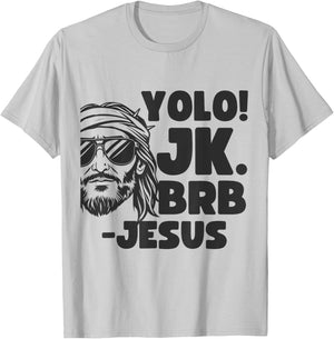 Yolo JK BRB Jesus Christ Funny Easter 2025 Christian Quote T-Shirt - T-Shirt | Ash