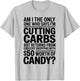 Cutting Carbs But Bought Candy Funny Diet T-Shirt - T-Shirt | Ash