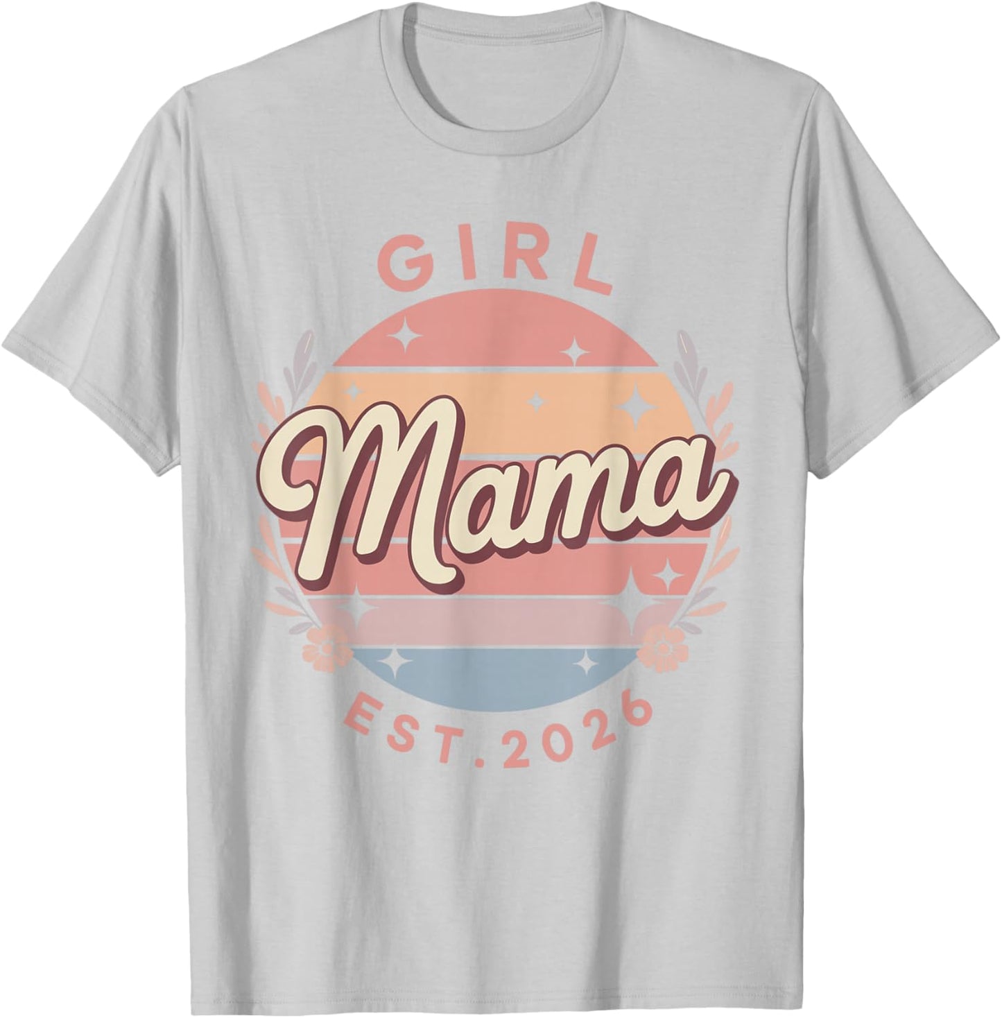Girl Mama Est 2026 Floral Pregnancy Announcement Mom T-Shirt - T-Shirt | Ash