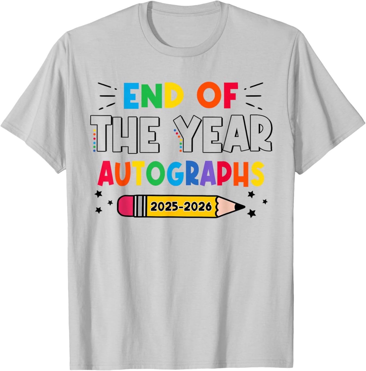 End Of The Year Autographs 2025-2026 Last Day of School T-Shirt - T-Shirt | Ash