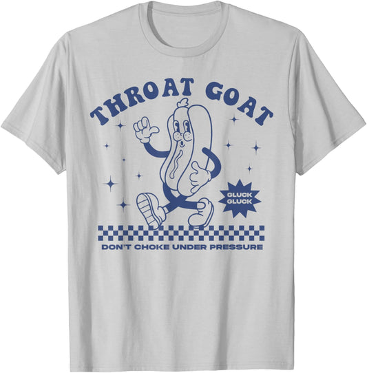 Throat Goat Don't Choke Under Pressure Hot Dog T-Shirt - T-Shirt | Ash