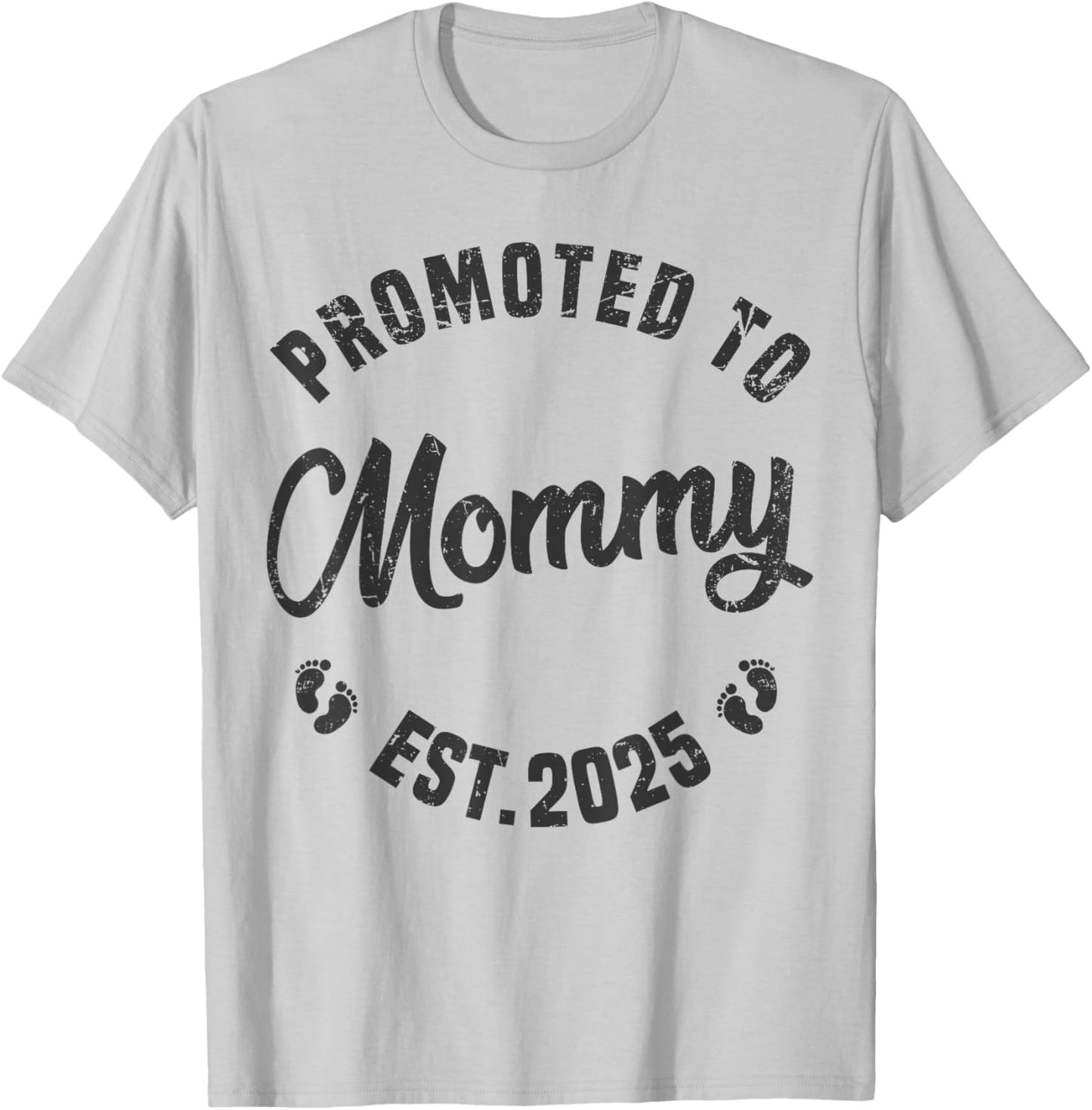 Promoted To Mommy Est 2025 Funny New Mom Soon To Be Mommy T-Shirt - T-Shirt | Ash