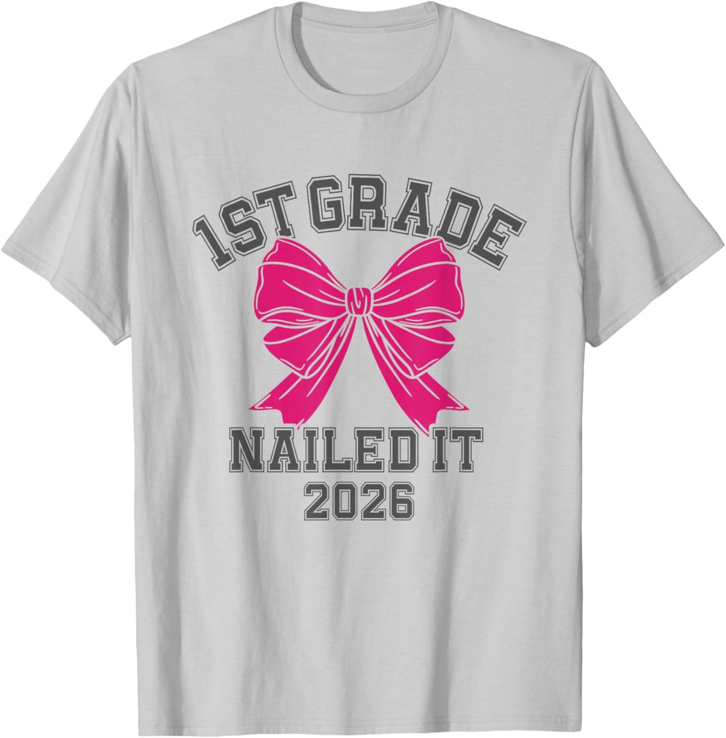1st Grade Nailed It 2026 Bow First Grade Graduation T-Shirt - T-Shirt | Ash
