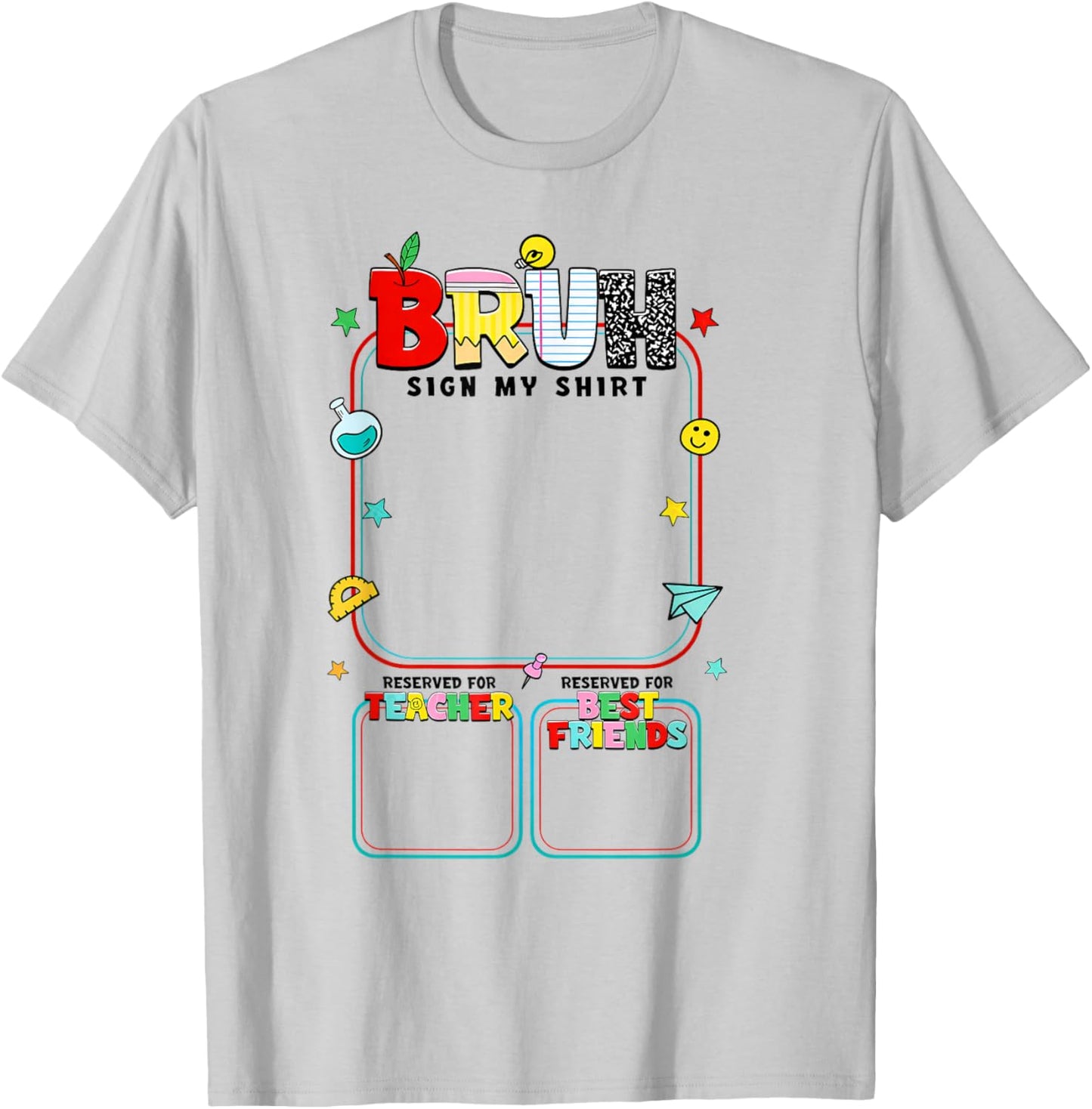 Bruh Sigh My Shirt Teacher Best Friends Last Day of School T-Shirt - T-Shirt | Ash
