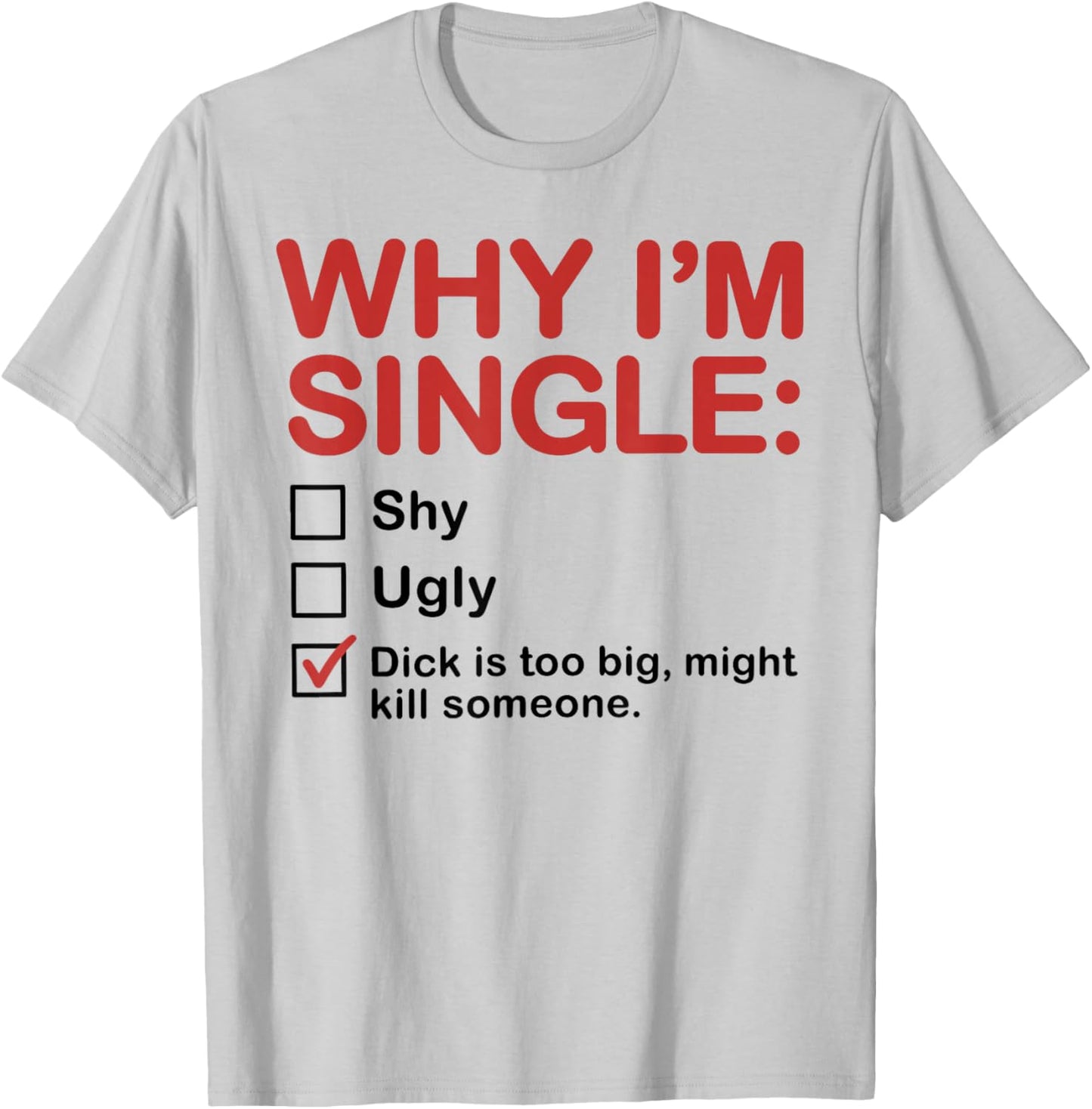 Why I'm Single Checkbox Funny Dating Humor T-Shirt - T-Shirt | Ash