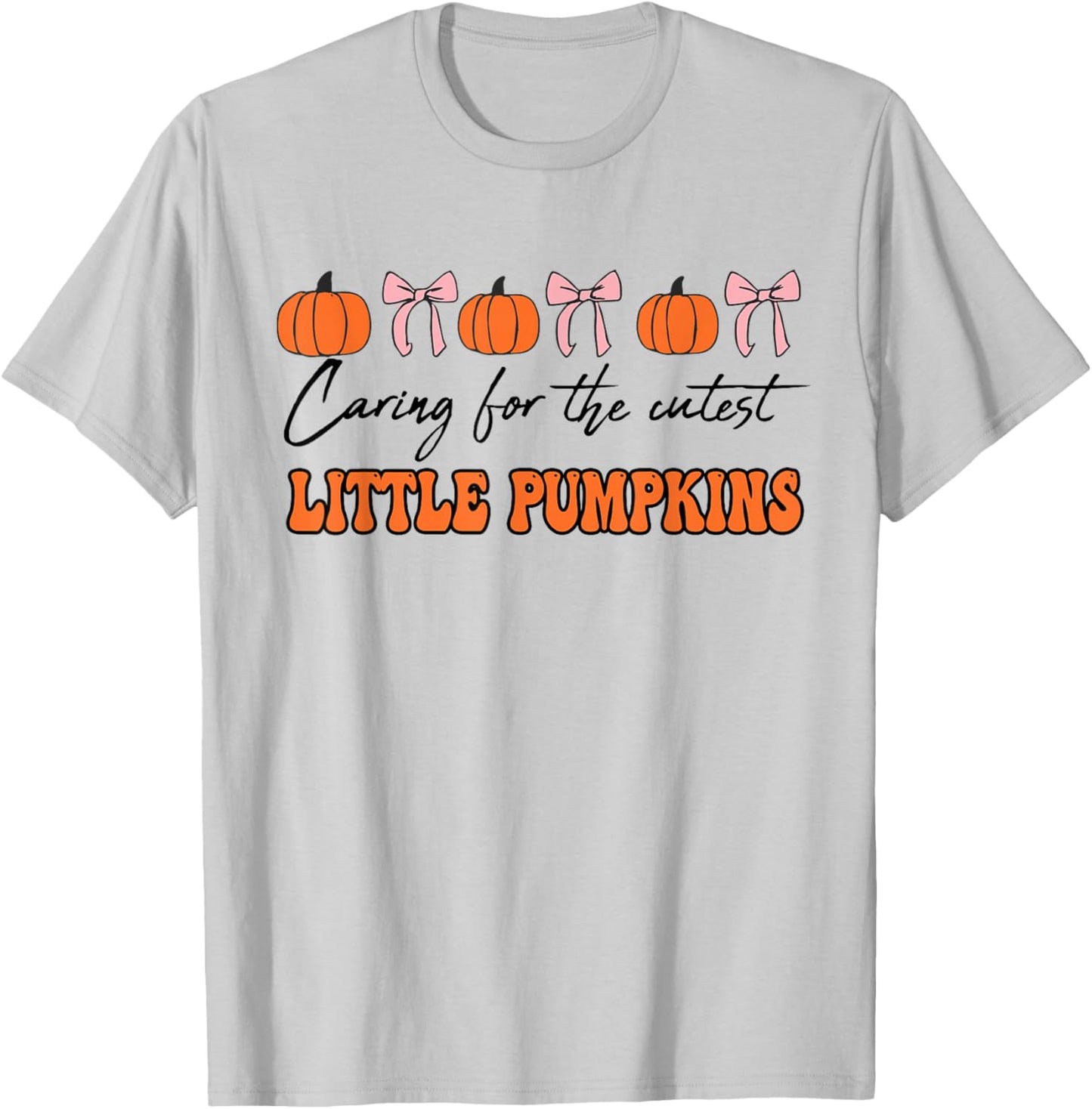 Caring for The Cutest Pumpkins Mother Baby Nurse Halloween T-Shirt - T-Shirt | Ash