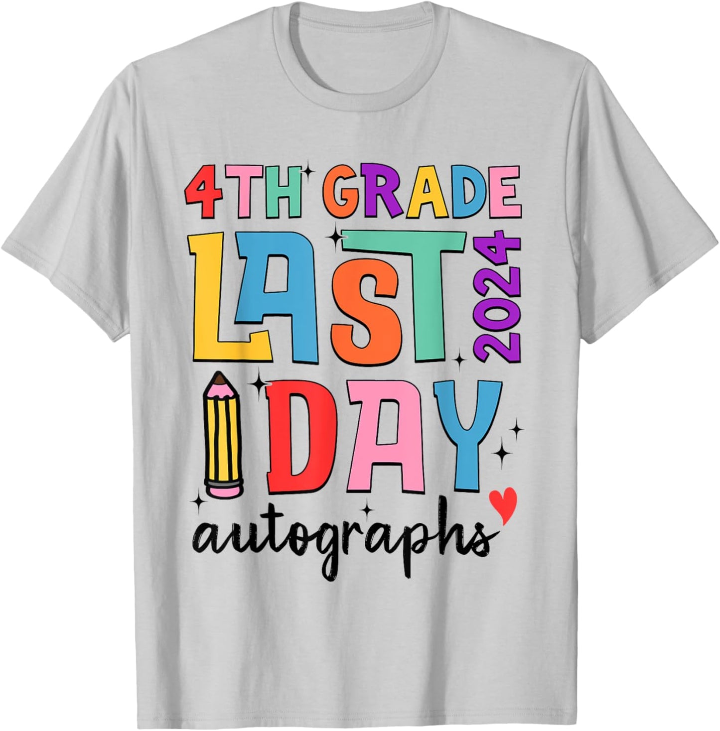 Last Day Autographs 4th Grade Teachers Students 2023-2024 Men Women Girls Kids T-Shirt - T-Shirt | Ash