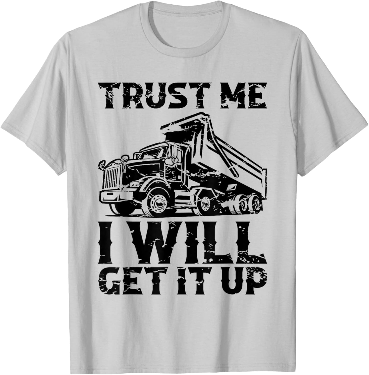 Truck Fit Dump Trucks Dump Truck Driver T-Shirt - T-Shirt | Ash