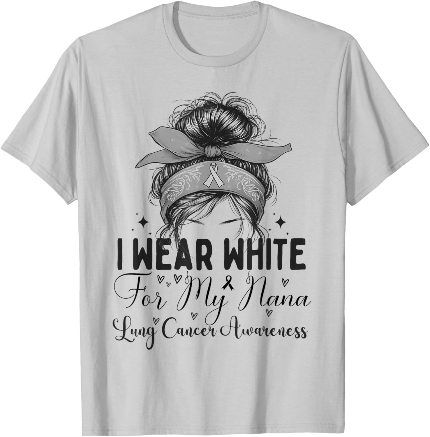 I wear White for my Nana Lung Cancer Support Messy bun T-Shirt - T-Shirt | Ash