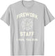 Patriotic FIREWORK STAFF Safety Director July 4th Pyro Pro T-Shirt - T-Shirt | Ash