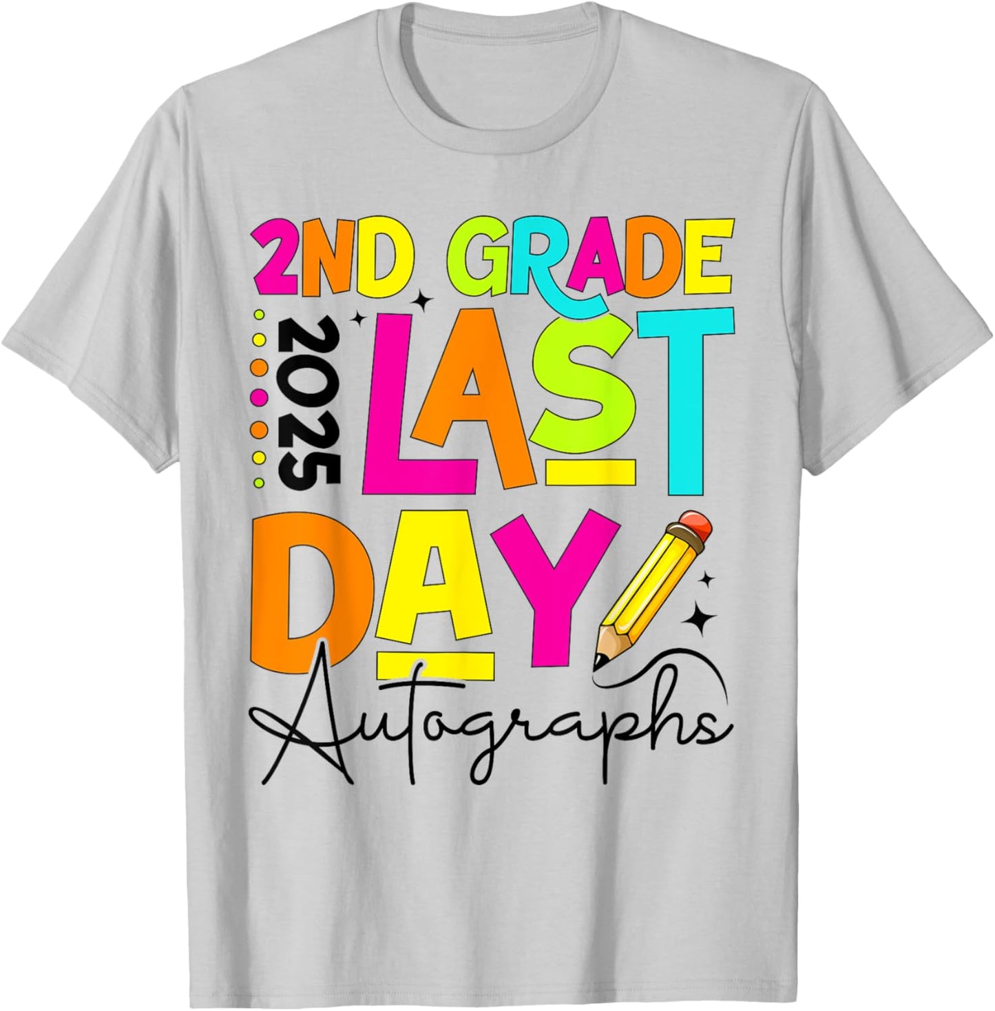 2025 Last Day of School Autograph 2nd Grade Graduation T-Shirt - T-Shirt | Ash