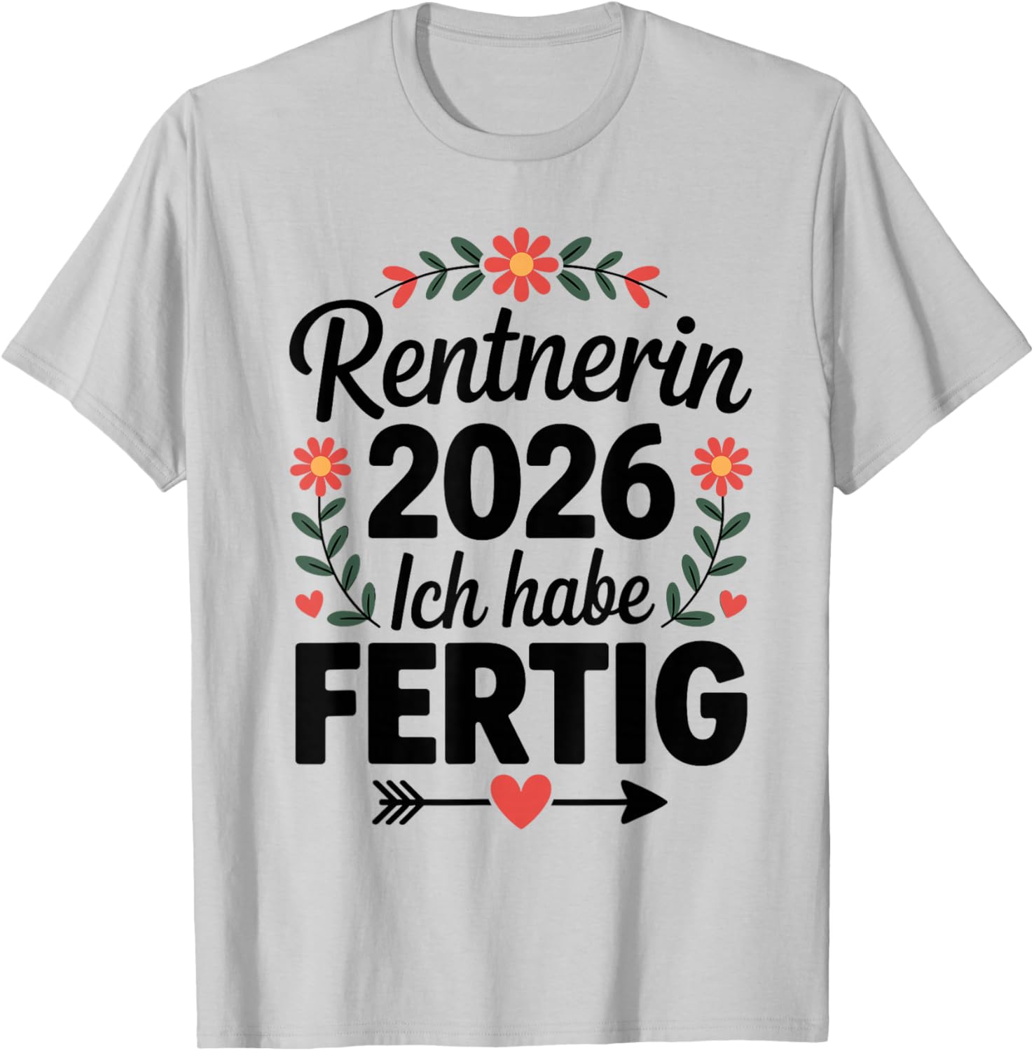 Rentnerin 2026 Rente Damen Ich Habe Fertig T-Shirt - T-Shirt | Ash