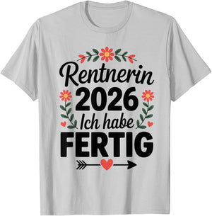 Rentnerin 2026 Rente Damen Ich Habe Fertig T-Shirt - T-Shirt | Ash