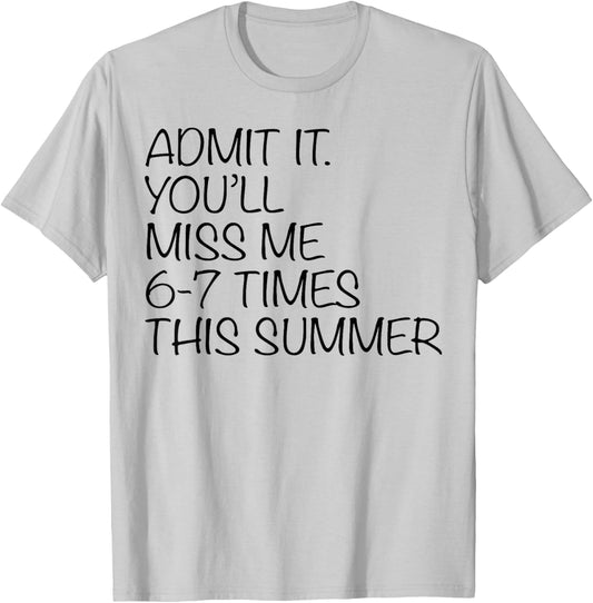 Last Day of School Teacher Admit It You'll Miss Me 67 Meme T-Shirt - T-Shirt | Ash