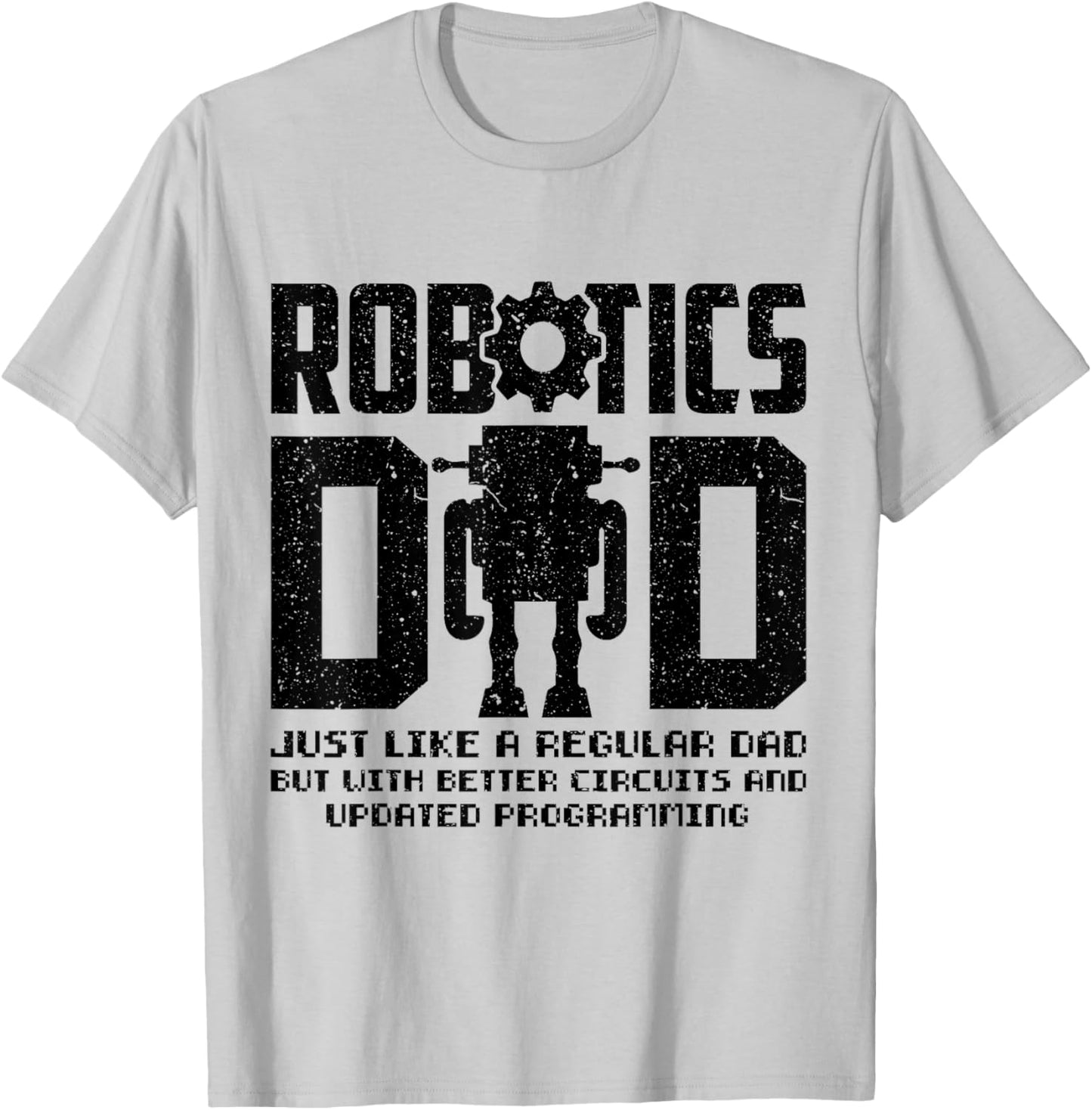 Robotics Dad Engineering Stem Nerd AI Engineers Father's Day T-Shirt - T-Shirt | Ash