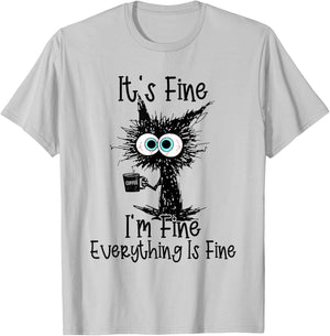 It's Fine I'm Fine Everything is Fine Cat Coffee Funny T-Shirt - T-Shirt | Ash