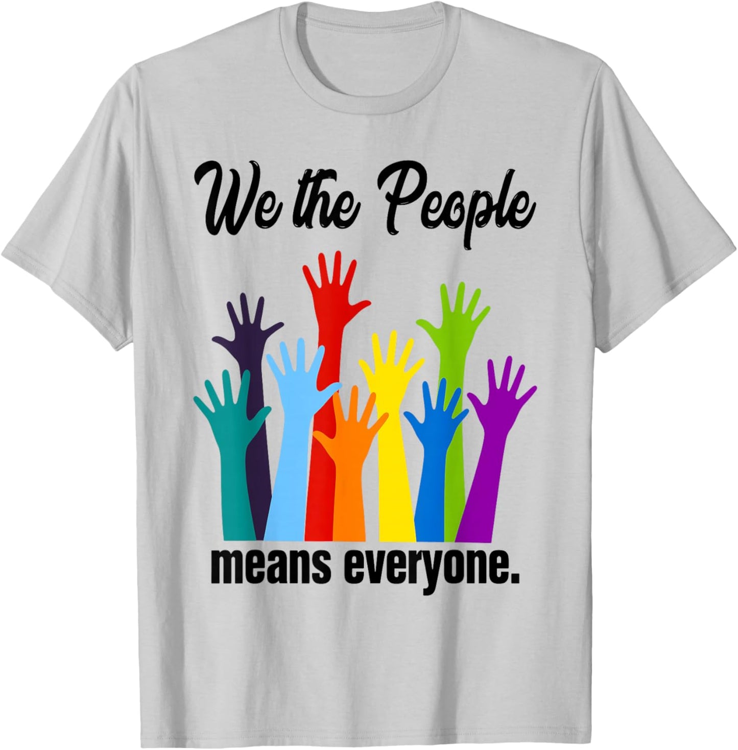 We The People Means Everyone LGBT Gay Pride Flag 4th of July T-Shirt - T-Shirt | Ash