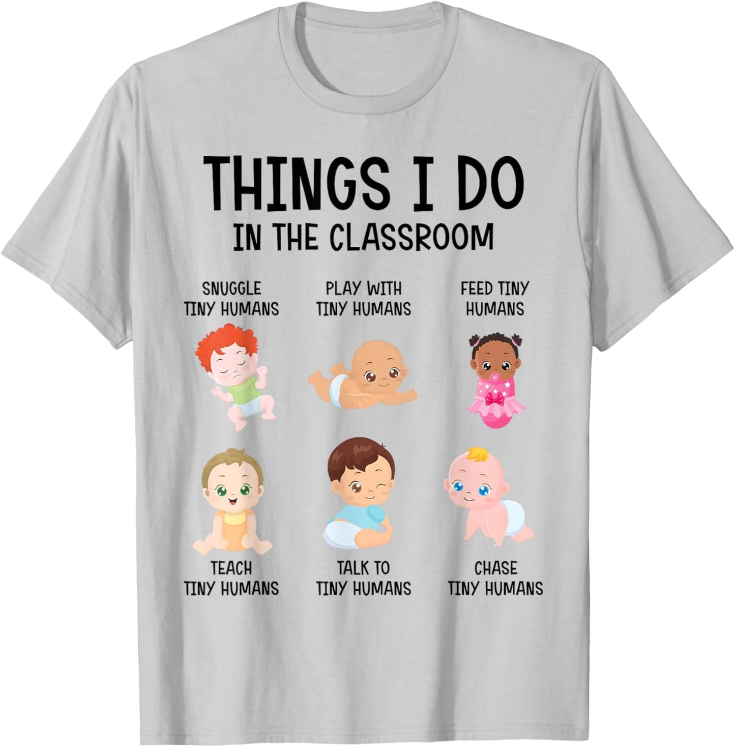 Daycare Preschool Infant Teacher Thing I Do In The Classroom Men Women T-Shirt - T-Shirt | Ash