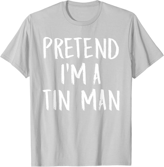 Pretend I'm A Tin Man Family Funny Halloween Party Costume T-Shirt - T-Shirt | Ash