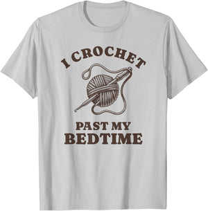 Funny Crocheting I Crochet Past My Bed Time T-Shirt - T-Shirt | Ash