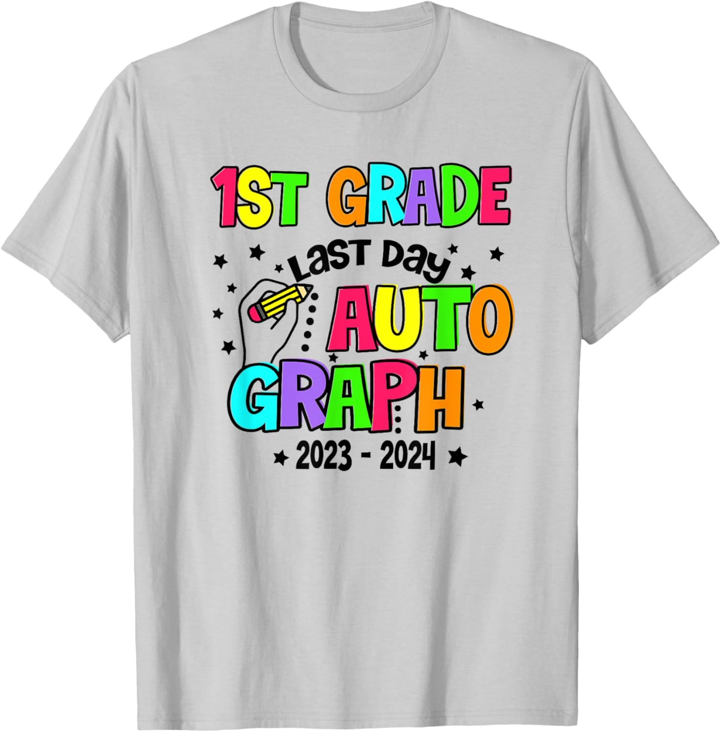 First 1st Grade Last Day of School year 2023-2024 Autographs T-Shirt - T-Shirt | Ash