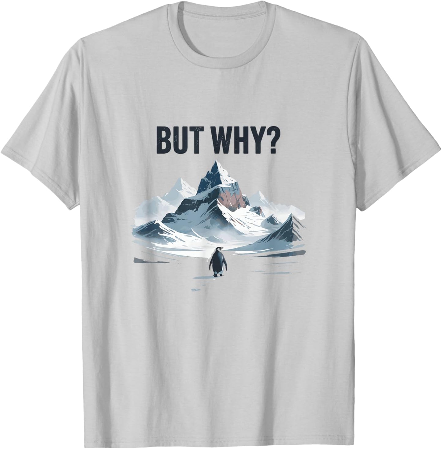 Cool Penguin But Why T-Shirt - T-Shirt | Ash