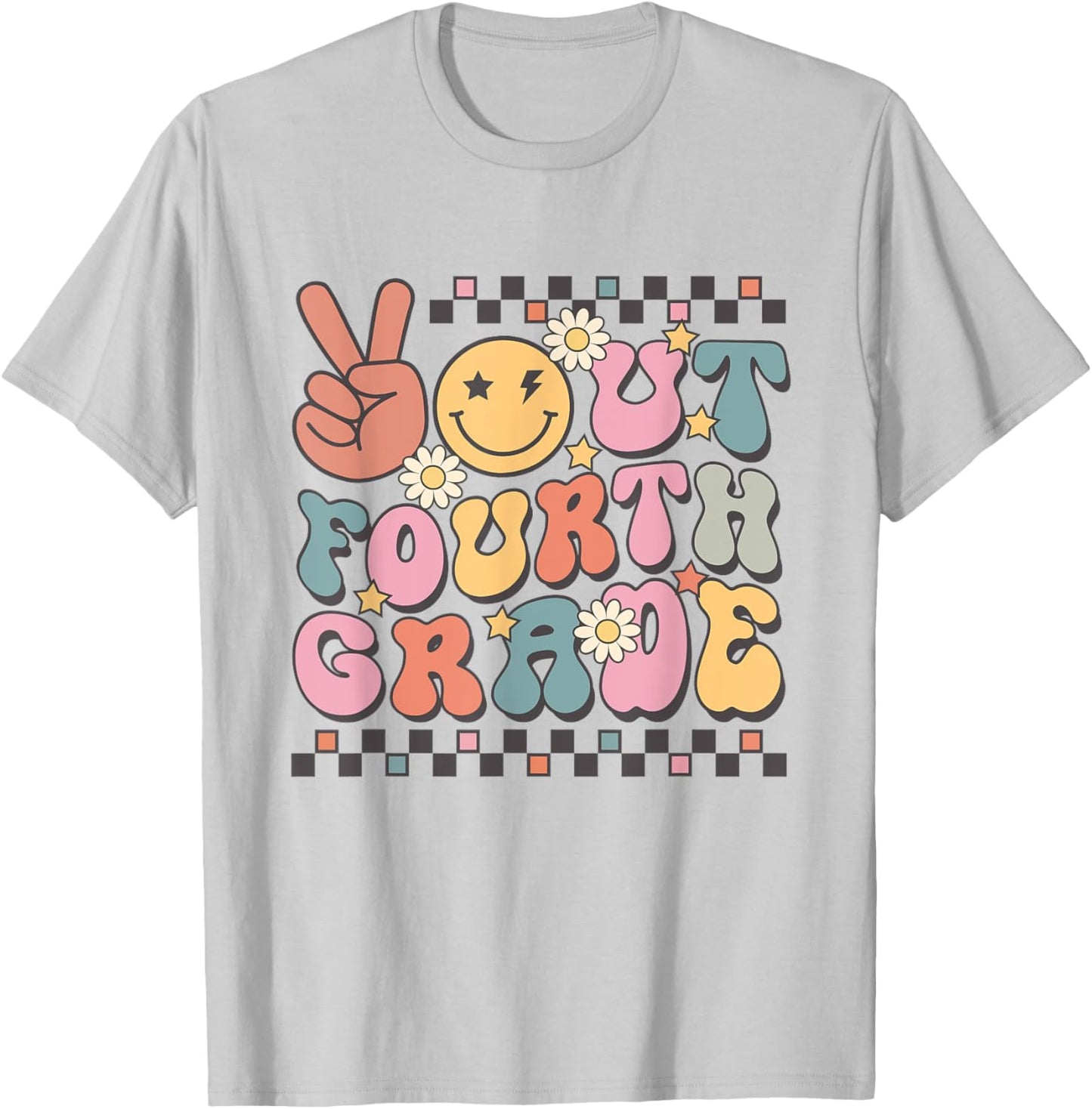 Last Day Of 4th Grade Smile Face Peace Out Fourth Grade T-Shirt - T-Shirt | Ash