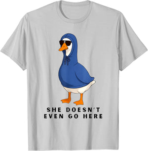 She Doesn’t Even Go Here Goose Meme Funny Sarcastic Quote T-Shirt - T-Shirt | Ash