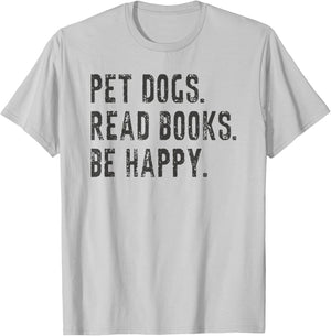 Pet Dogs Read Books Be Happy T-Shirt - T-Shirt | Ash