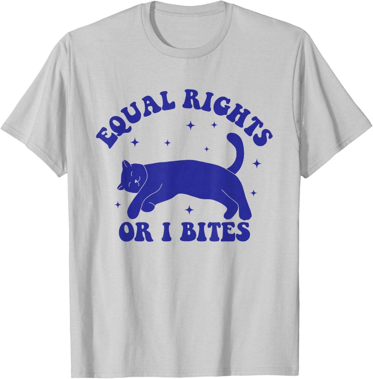 Funny Feminist Cat Equal Rights Or I Bites Cat Kitty Lover T-Shirt - T-Shirt | Ash