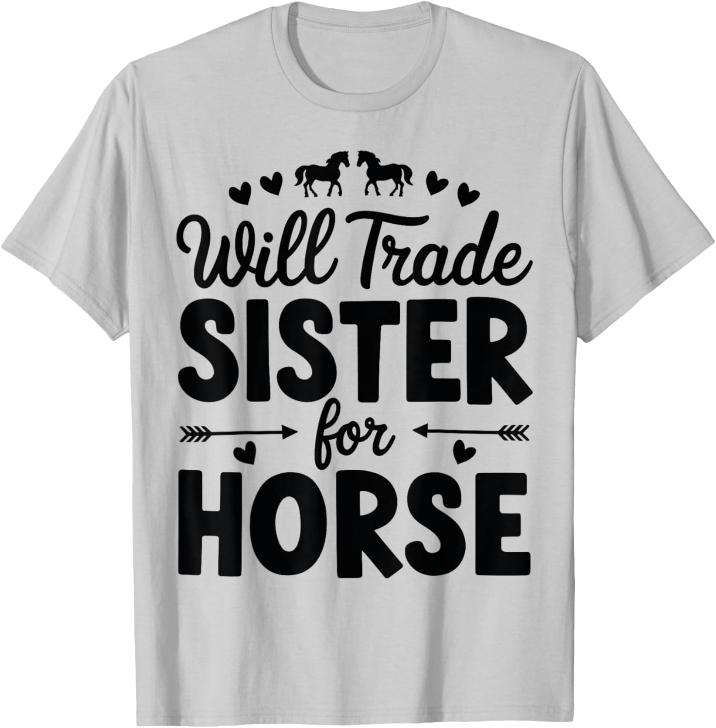 Will Trade Sister For Horse Funny Sister Brother Horse T-Shirt - T-Shirt | Ash