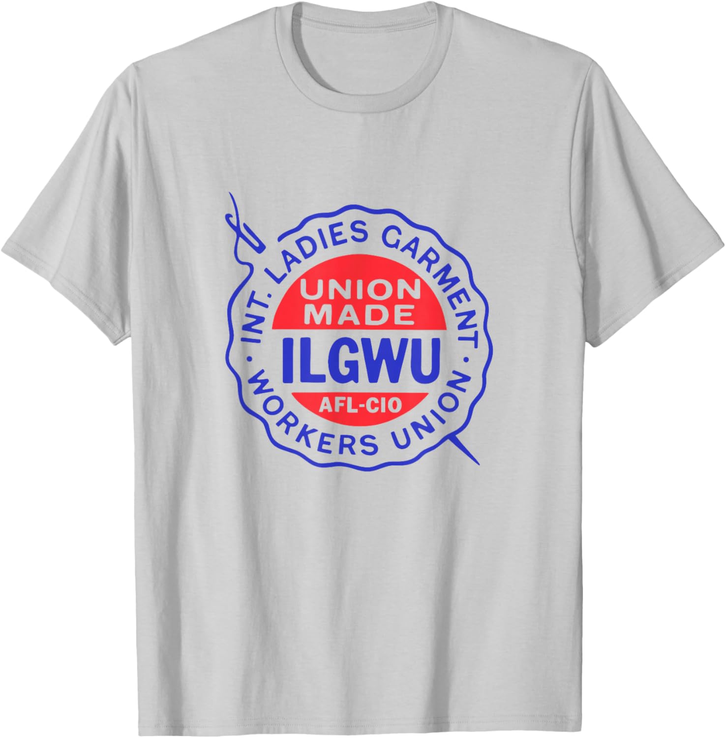 Labor Movement ILGWU Ladies Garment Workers Union T-Shirt - T-Shirt | Ash