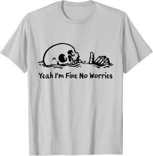 Yeah I'm Fine No Worries - Dark Humor T-Shirt - T-Shirt | Ash