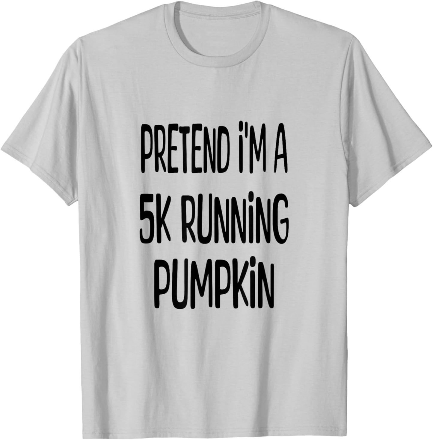 Pretend I'm A 5K Running Pumpkin - Lazy Halloween Costume T-Shirt - T-Shirt | Ash