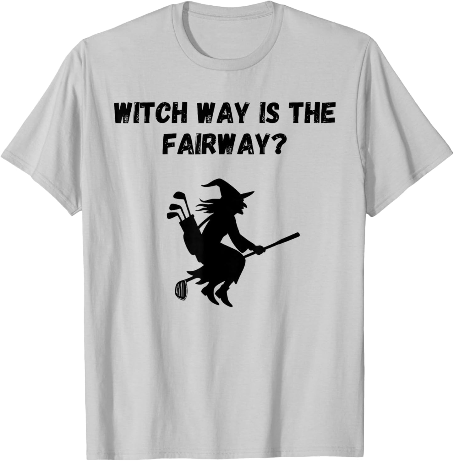 Witch Way is The Fairway T-Shirt - T-Shirt | Ash