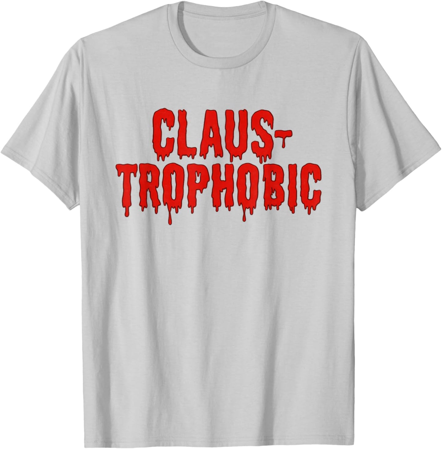 Funny Horror Anti-Santa Claus-Trophobic T-Shirt - T-Shirt | Ash