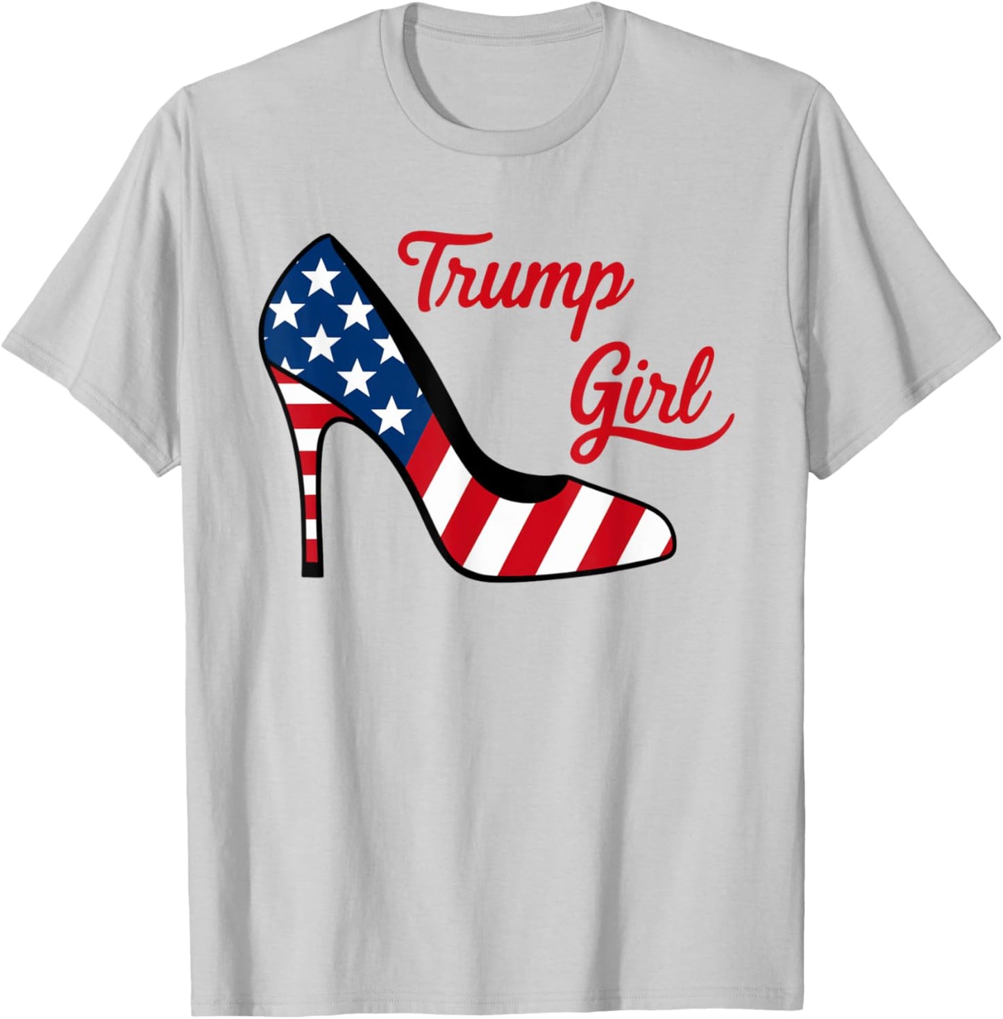 Trump Girl High Heel Stilettos American Flag Trump 2024 T-Shirt - T-Shirt | Ash