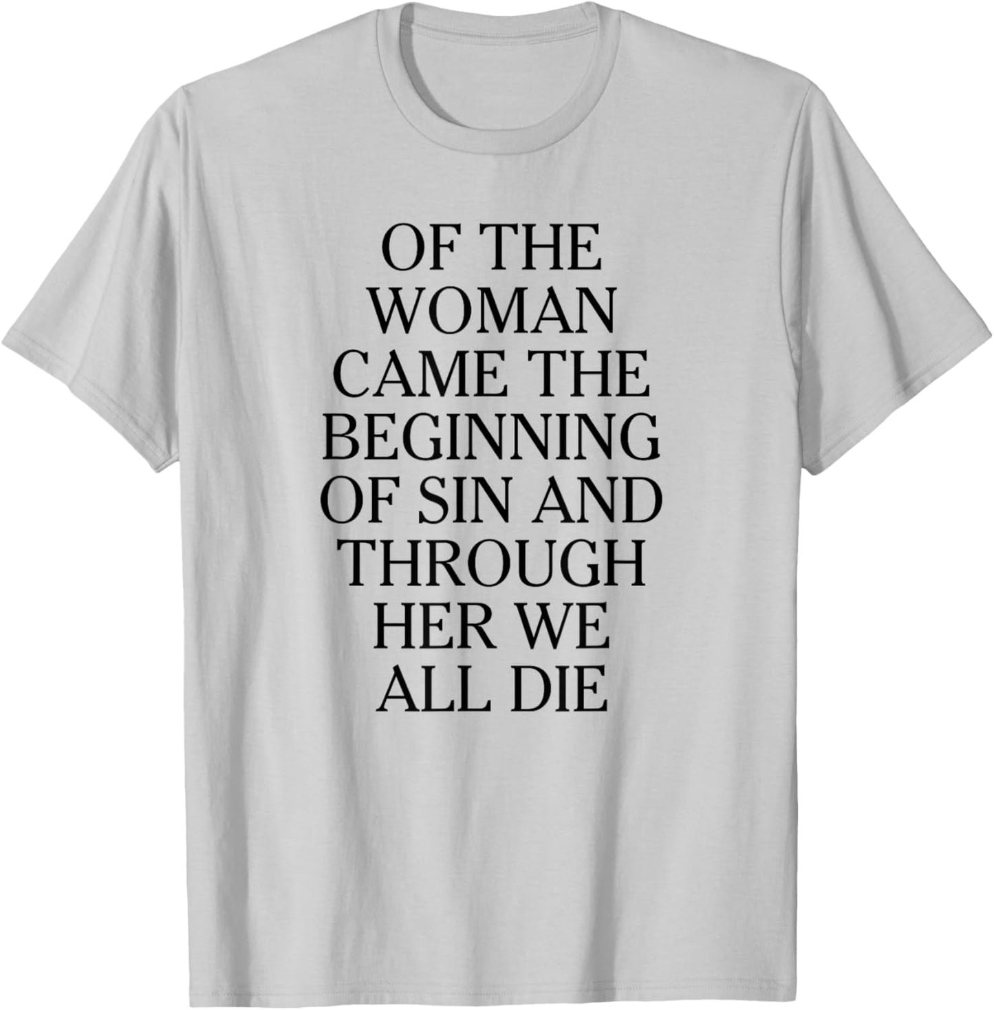 of The Woman Came The Beginning of Sin Funny Gothic Quote T-Shirt - T-Shirt | Ash