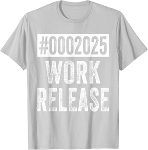 2025 Work Release Funny Retirement 2025 Retired Men Women T-Shirt - T-Shirt | Ash