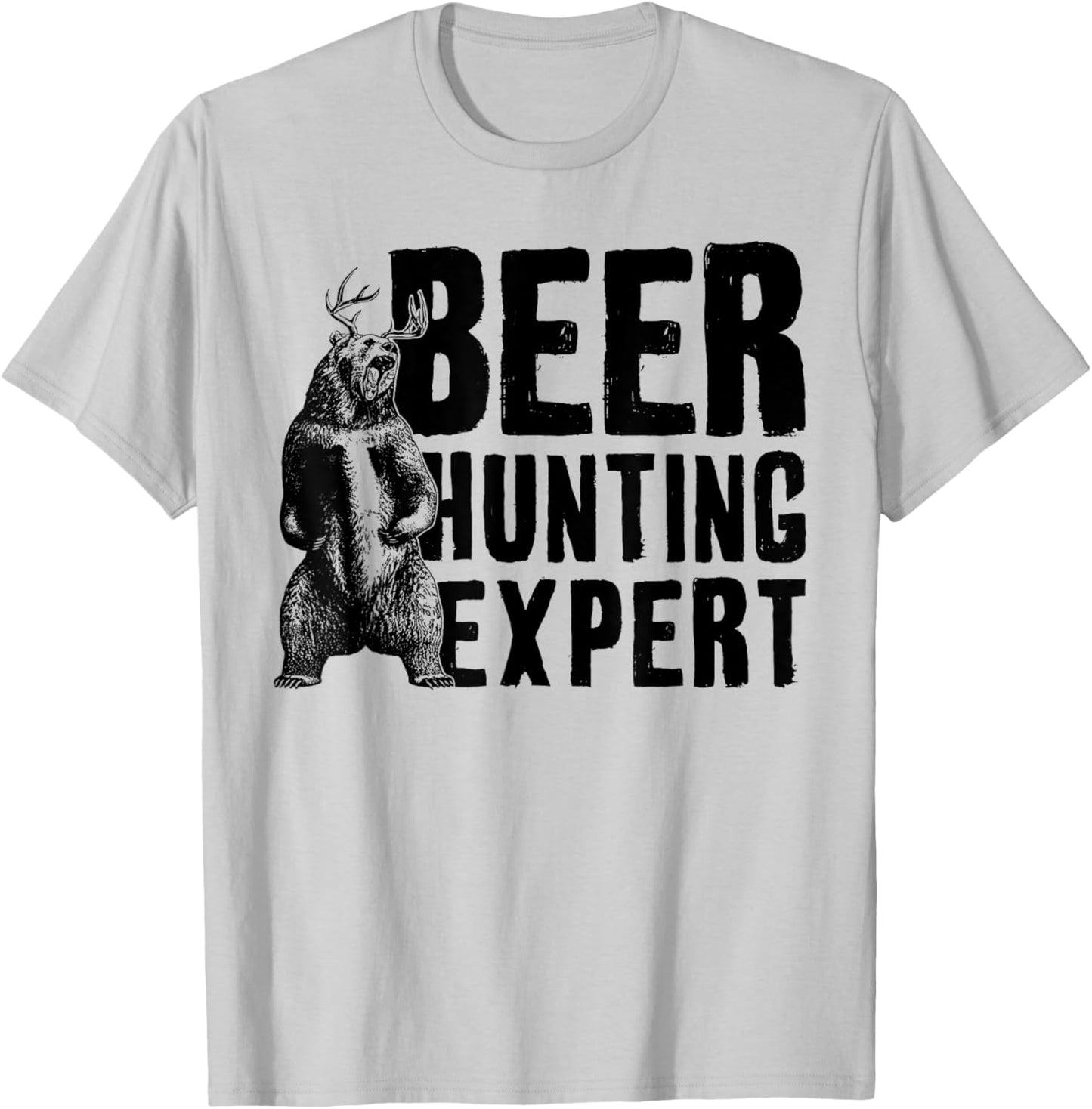 Beer Hunting Expert Funny Saying Quote Bear Deer Men Women T-Shirt - T-Shirt | Ash