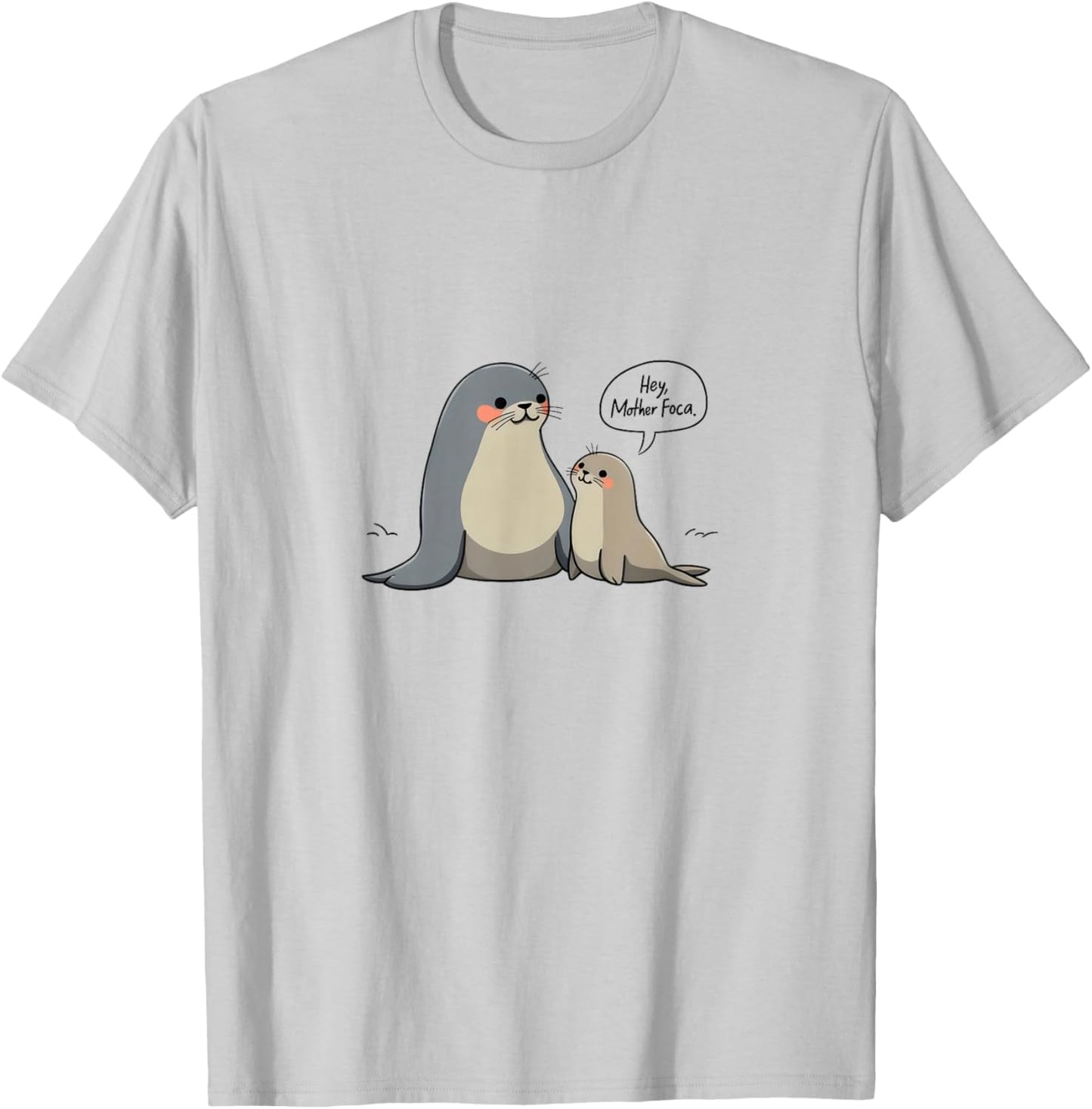 Mother Foca Funny Spanish Seal Foca T-Shirt - T-Shirt | Ash