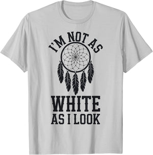 I'm Not As White As I Look T-Shirt - T-Shirt | Ash