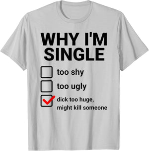 Lustiger sarkastischer Junggesellenabschied Why I'm Single T-Shirt - T-Shirt | Ash
