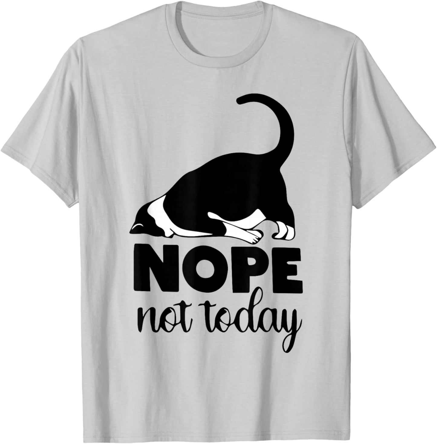 Nope Not Today Funny Cat Kitten Mom Cat Dad Cat Lover T-Shirt - T-Shirt | Ash