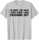 I'm Sorry for What I Said When I was Crashing Out T-Shirt - T-Shirt | Ash