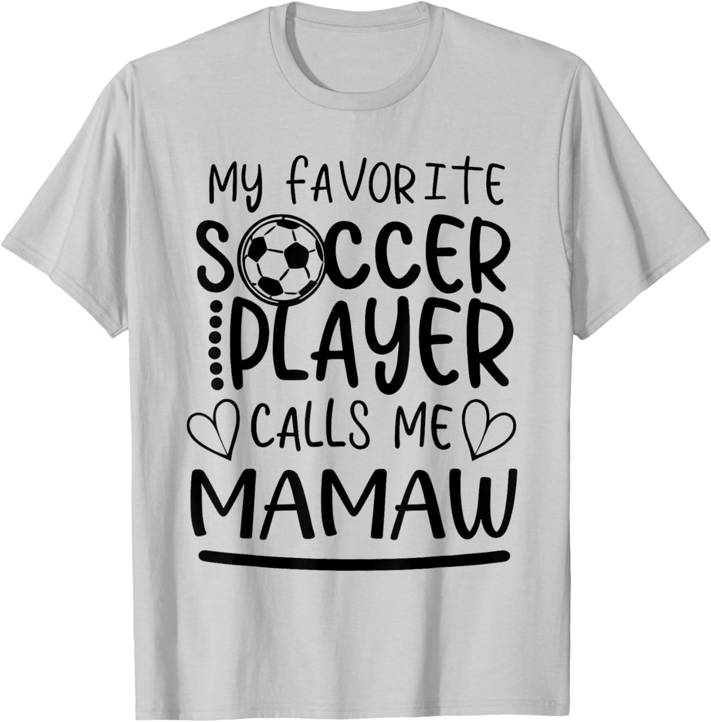 My Favorite Soccer Player Calls Me Mamaw T-Shirt - T-Shirt | Ash