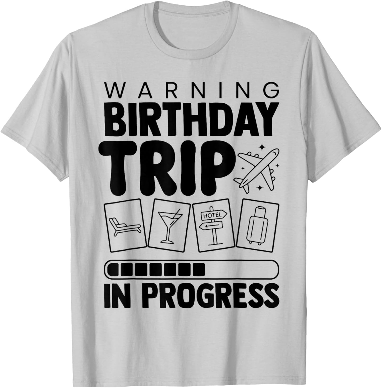 Birthday Trip Loading Funny Warning Birthday Trip in T-Shirt - T-Shirt | Ash