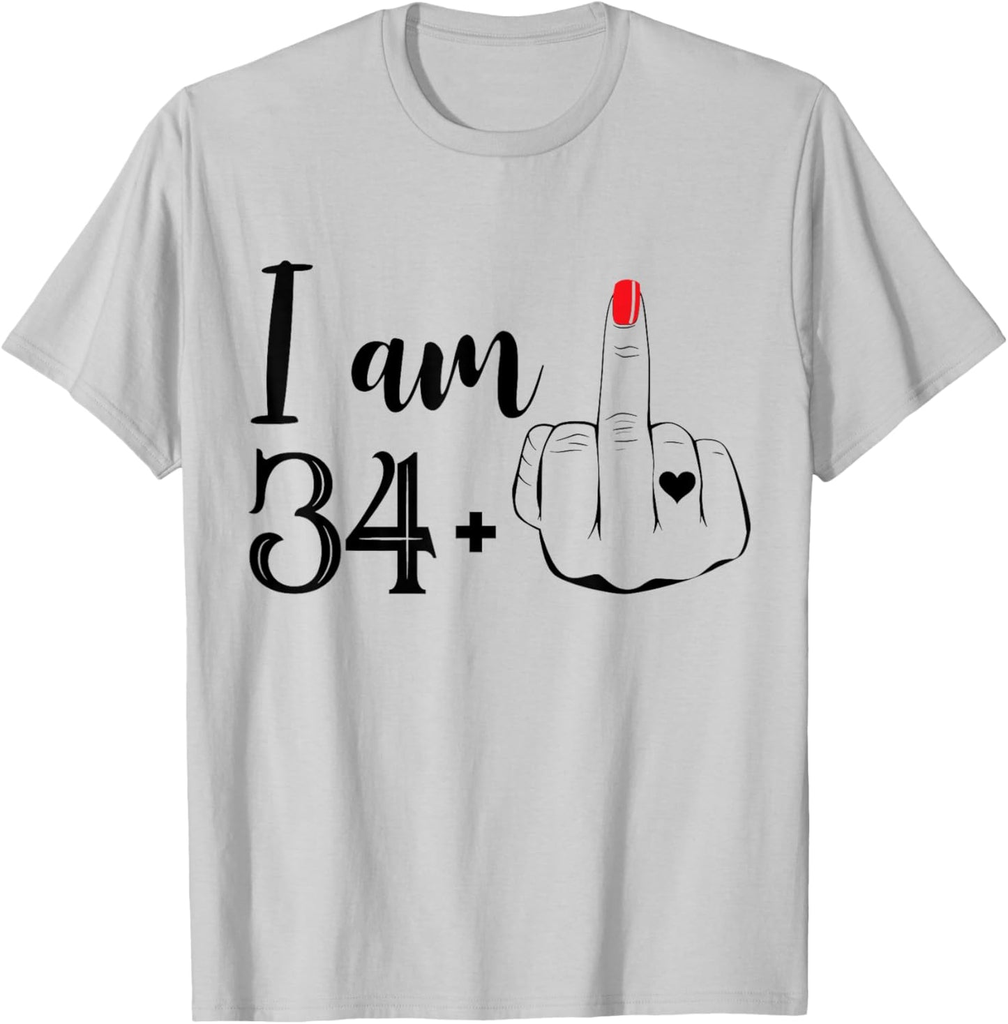 I Am 34 Plus 1 Middle Finger Funny 35th Birthday Women T-Shirt - T-Shirt | Ash