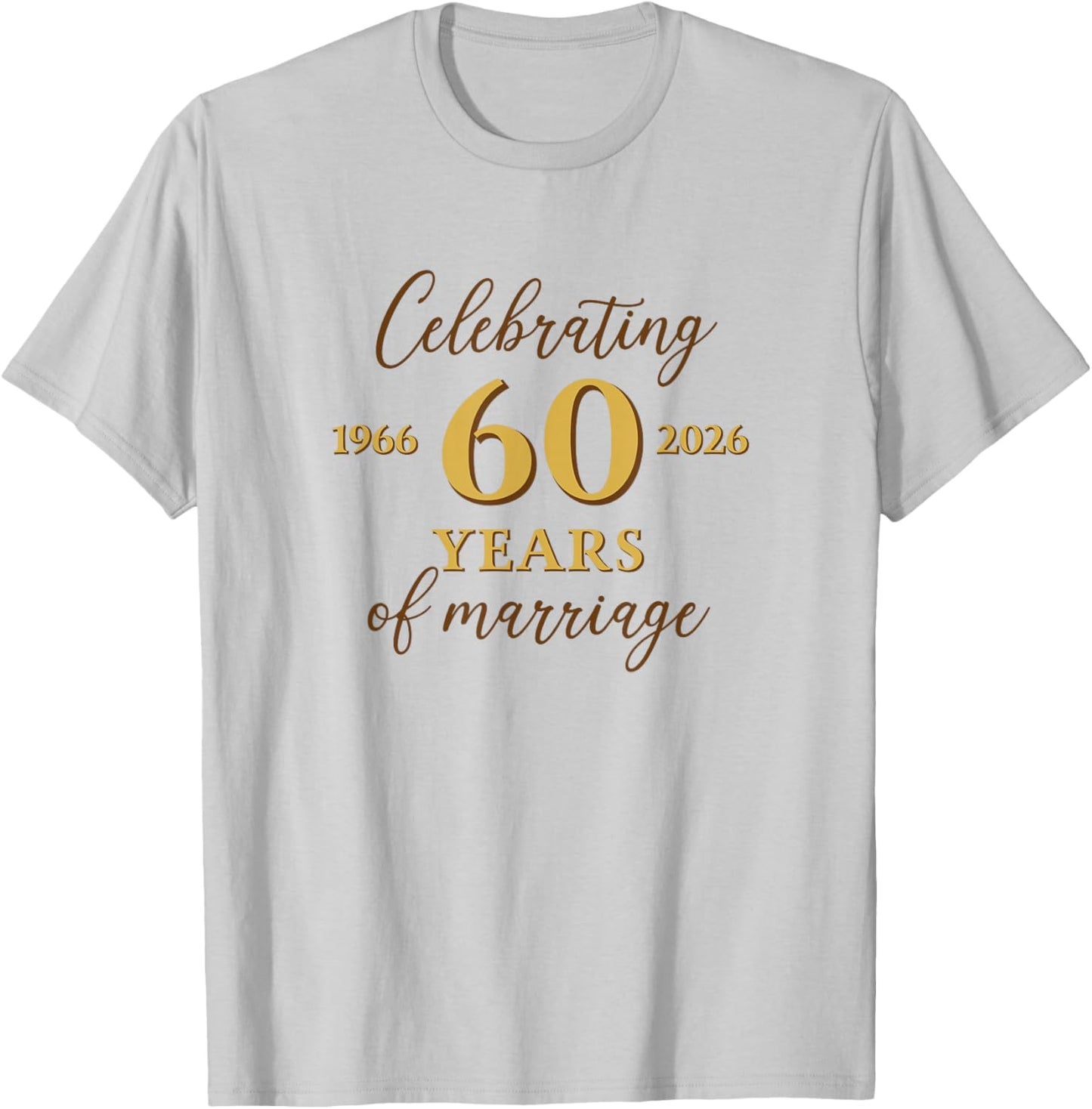 Funny 60 Years of Marriage 1966 60th Wedding Anniversary T-Shirt - T-Shirt | Ash