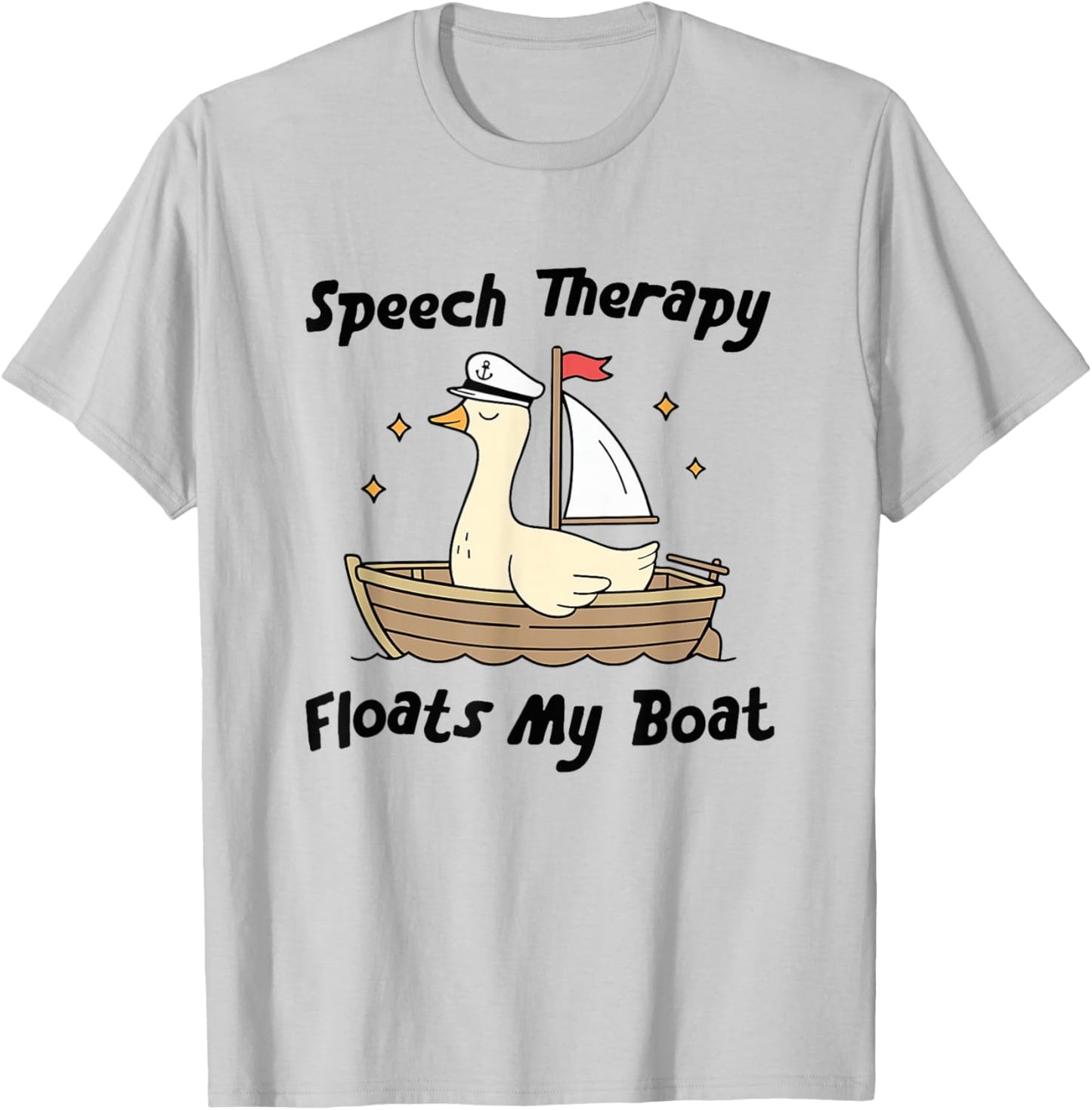 Women Speech Therapy Floats My Boat Funny Silly Goose SLP T-Shirt - T-Shirt | Ash